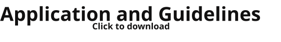 Application and Guidelines Click to download