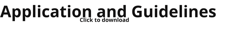 Application and Guidelines Click to download